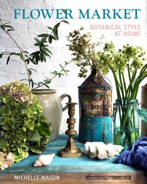 Flower Market - Botanical Style at Home