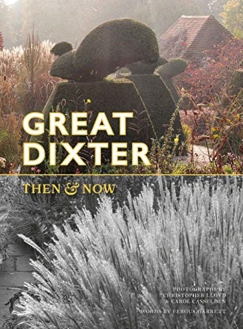 Great Dixter - Then & Now