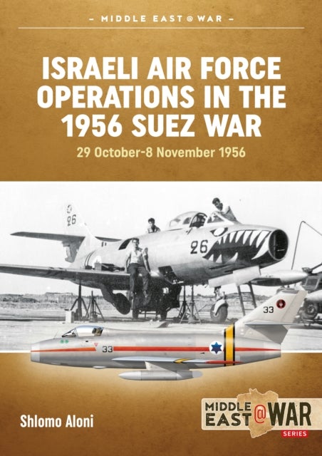 Israeli Air Force Operations in the 1956 Suez War - 29 October-8 November 1956