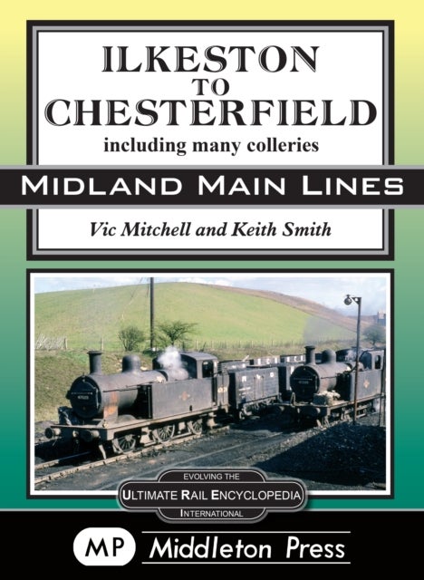 Ilkeston To Chesterfield - including many colleries