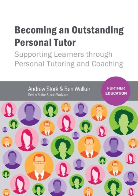 Becoming an Outstanding Personal Tutor - Supporting Learners through Personal Tutoring and Coaching