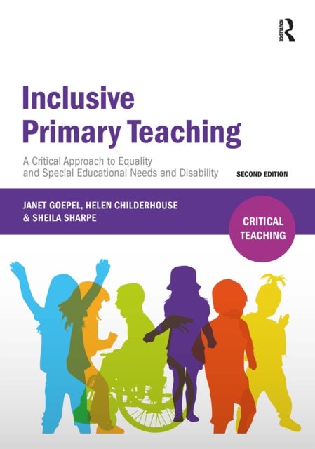 Inclusive Primary Teaching - A critical approach to equality and special educational needs and disability