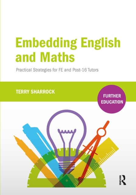 Embedding English and Maths - Practical Strategies for FE and Post-16 Tutors