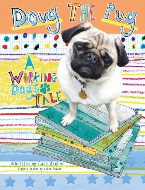 Doug the Pug - A Working Dog's Tale