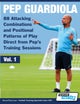 Pep Guardiola - 88 Attacking Combinations and Positional Patterns of Play Direct from Pep's Training