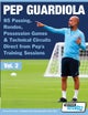 Pep Guardiola - 85 Passing, Rondos, Possession Games & Technical Circuits Direct from Pep's Training