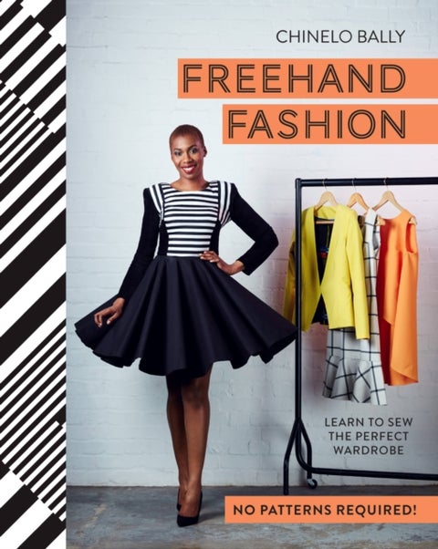 Freehand Fashion - Learn to Sew the Perfect Wardrobe – No Patterns Required!