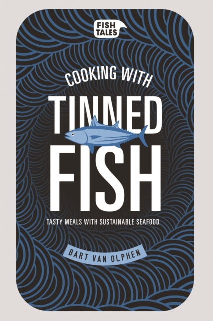 Cooking with tinned fish - Tasty meals with sustainable seafood