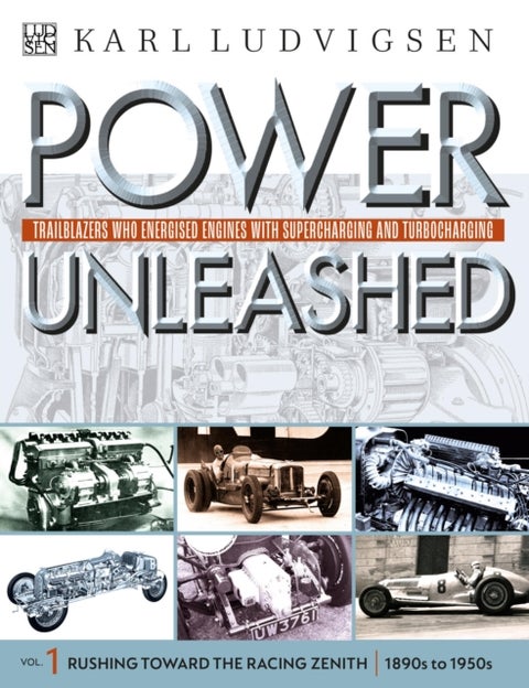 Power Unleashed - Trailblazers Who Energised Engines with Supercharging and Turbocharging