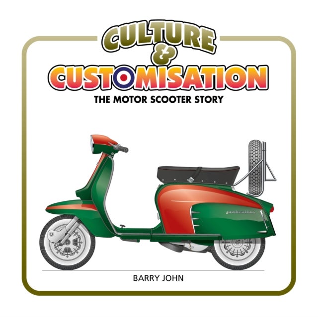 Culture & Customisation - The Motor Scooter Story