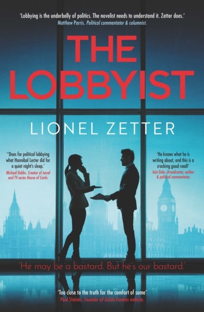 The Lobbyist - 'He may be a bastard. But he's our bastard.'