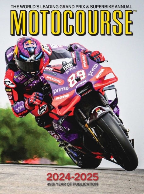 MOTOCOURSE 2024-25 Annual - The World's Leading Grand Prix & Superbike Annual