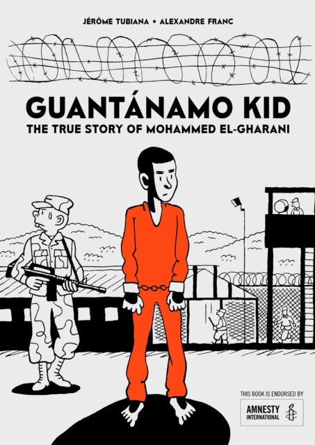Guantanamo Kid - The True Story of Mohammed El-Gharani