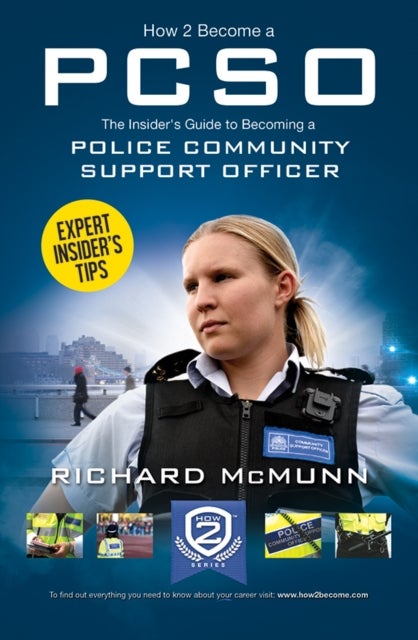 How to Become a Police Community Support Officer (PCSO): The Complete Insider's Guide to Becoming a