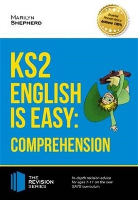 KS2: English is Easy - English Comprehension. in-Depth Revision Advice for Ages 7-11 on the New Sats