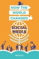 How the World Changed Social Media