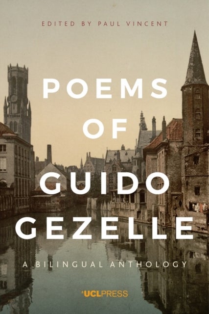 Poems of Guido Gezelle - A Bilingual Anthology