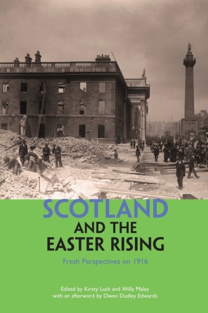 Scotland and the Easter Rising - Fresh Perspectives on 1916