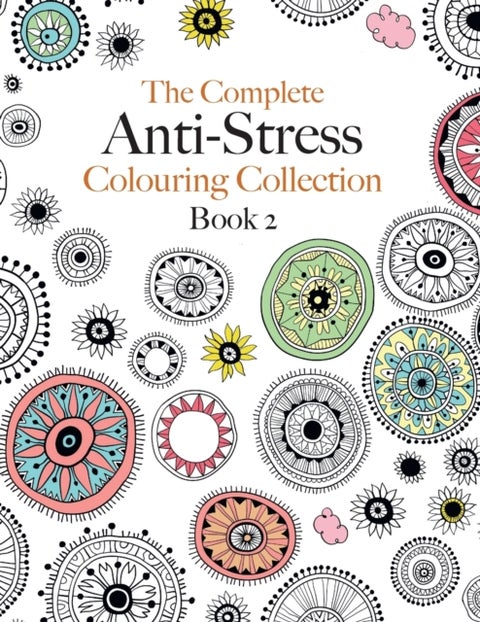 The Complete Anti-stress Colouring Collection Book 2 - The ultimate calming colouring book collection