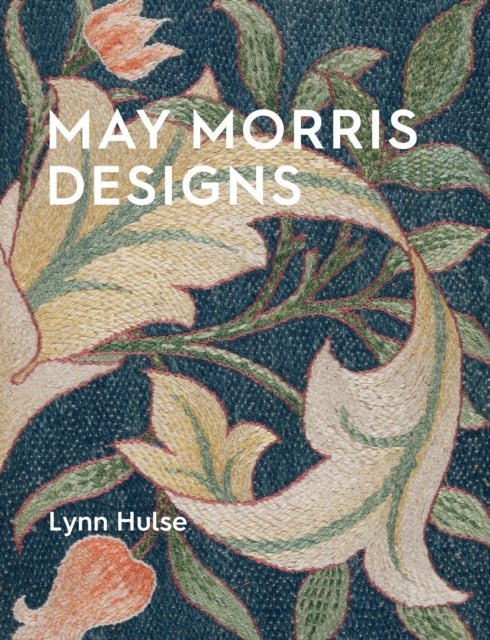 May Morris Designs - The Essence and Soul of Beautiful Embroidery