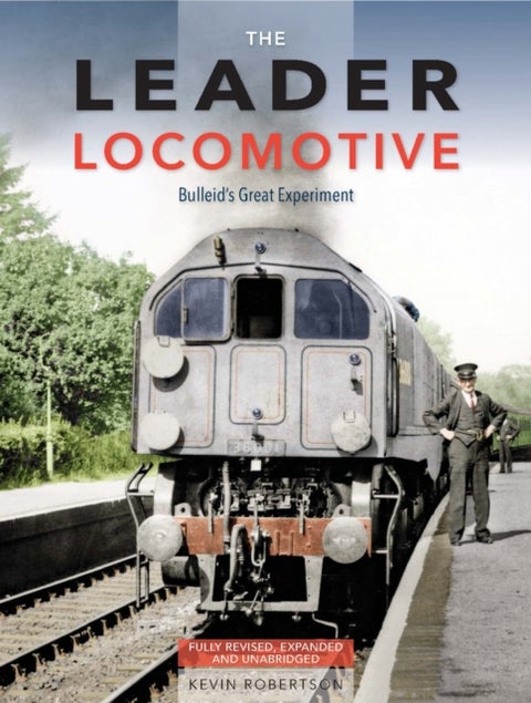 The Leader Locomotive - Bulleid's Great Experiment
