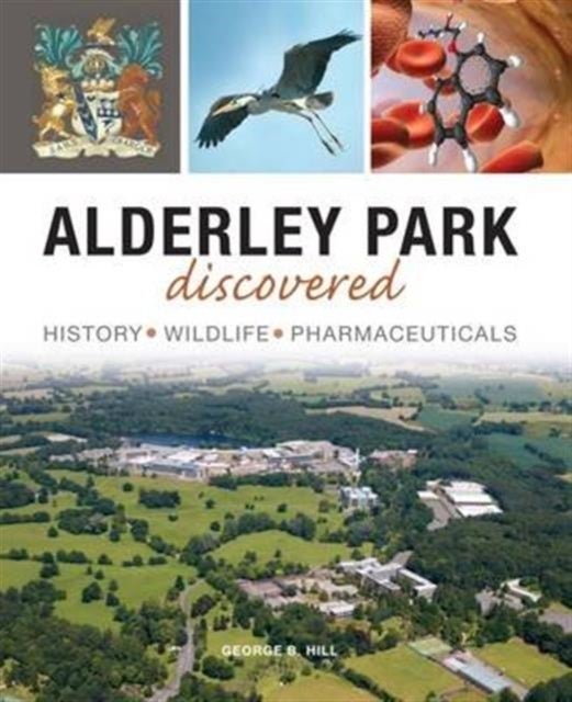 Alderley Park Discovered - History, Wildlife, Pharmaceuticals