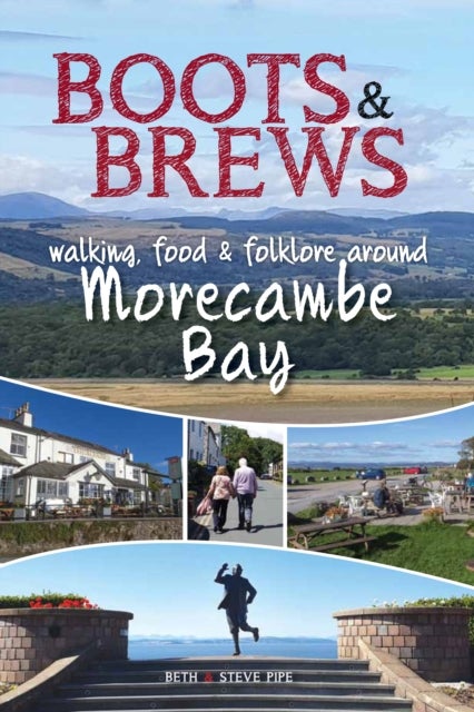 Boots and Brews - Walking, food and folklore around Morecambe Bay