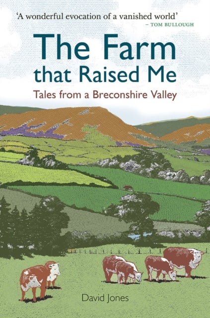 The Farm that Raised Me - Tales from a Breconshire Valley