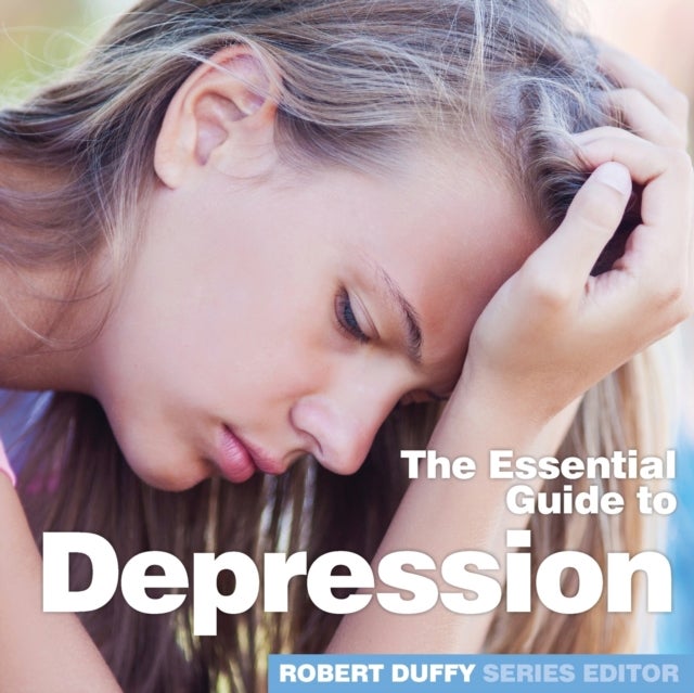 Depression - The Essential Guide