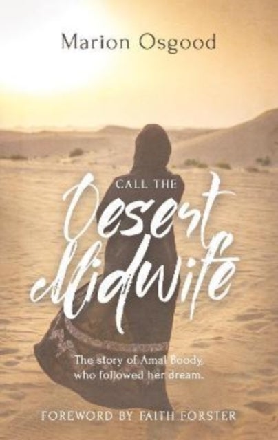 Call the Desert Midwife - The story of Amal Boody who followed her dream