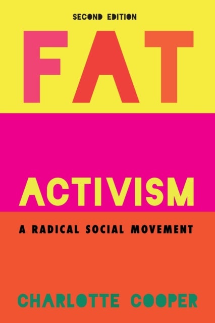 Fat Activism (Second Edition) - A Radical Social Movement