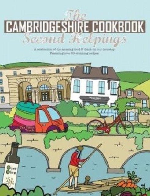 The Cambridgeshire Cookbook Second Helpings - A celebration of the amazing food and drink on our doorstep.