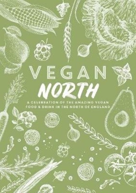 Vegan North - A celebration of the amazing vegan food & drink in the north of England