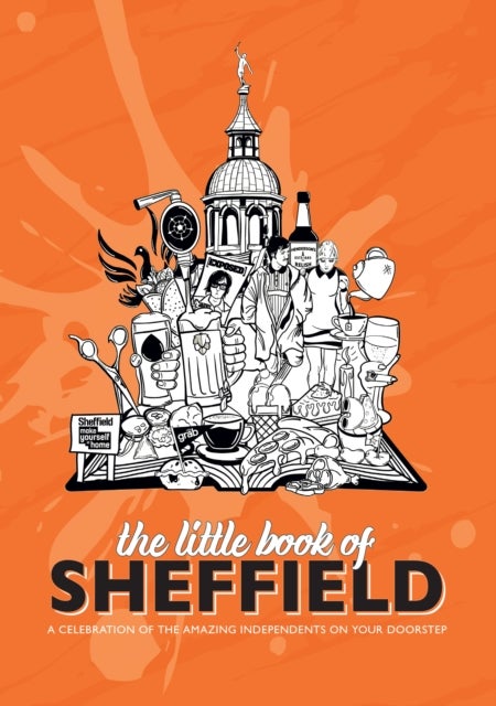 The Little Book of Sheffield - A celebration of the amazing independents on your doorstep