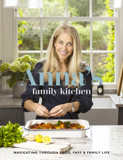 Anna's Family Kitchen - Navigating through food, faff and family life