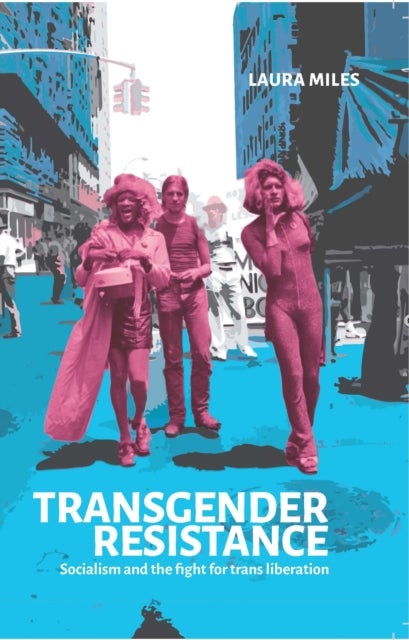 Transgender Resistance - Socialism and the Fight for Trans Liberation