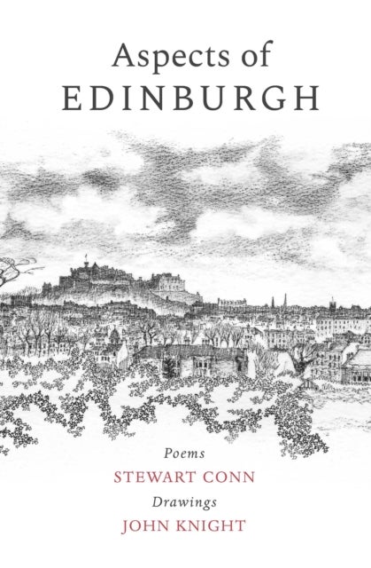 Aspects of Edinburgh - new edition - Poems by Stewart Conn Drawings by John Knight