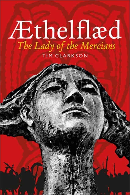 AEthelflaed - Lady of the Mercians