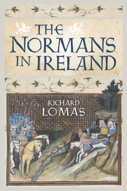 The Normans in Ireland - Leinster, 1167–1247
