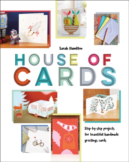 House of Cards - Step-By-Step Projects for Beautiful Handmade Greetings Cards