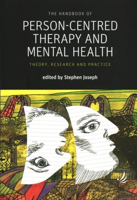 The Handbook of Person-Centred Therapy and Mental Health - Theory, Research and Practice