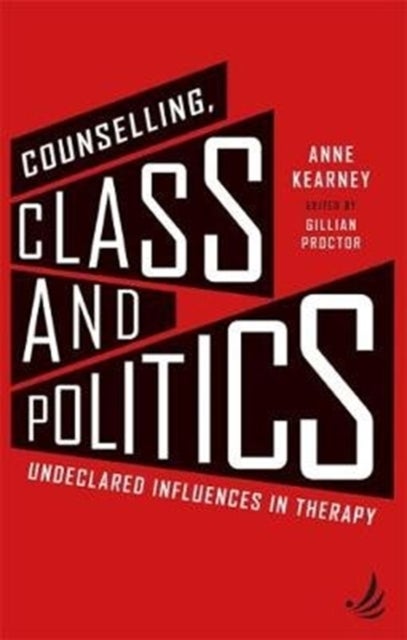 Counselling, Class and Politics - Undeclared influences in therapy