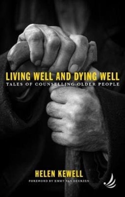Living Well and Dying Well - Tales of counselling older people