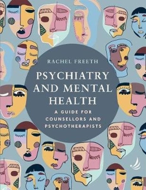 Psychiatry and Mental Health - A guide for counsellors and psychotherapists
