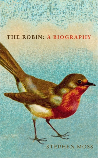 The Robin - A Biography