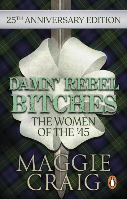 Damn' Rebel Bitches - The Women of the '45