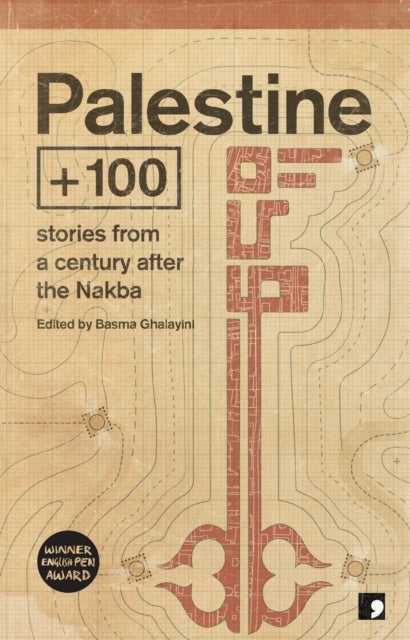 Palestine +100 - Stories from a century after the Nakba