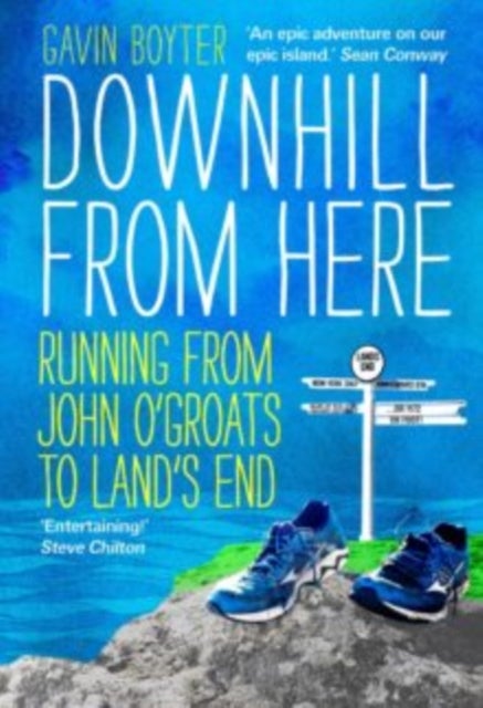 Downhill From Here - Running From John O'Groats to Land's End