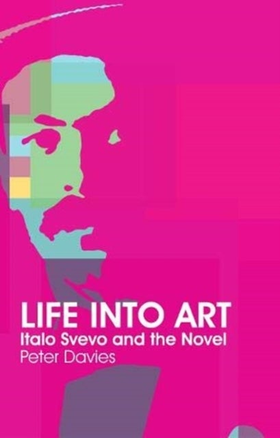 Life Into Art - Italo Svevo and the Novel