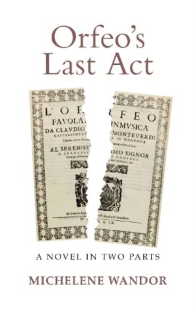Orfeo's Last Act - A Novel in Two Parts